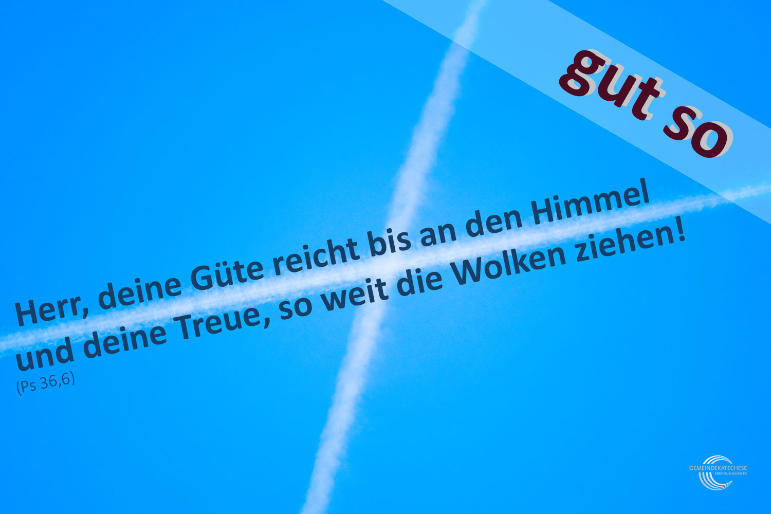 gut so - Mutmachbotschaft